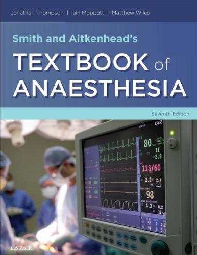Smith and Aitkenheads Textbook of Anaesthesia 7th Ed