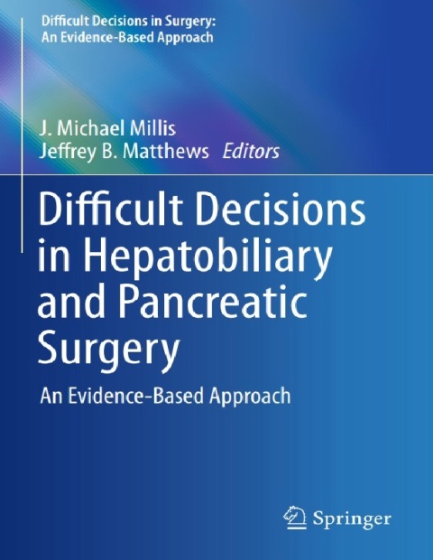 Difficult Decisions in Hepatobiliary and Pancreatic Surgery An Evidence-Based Approach