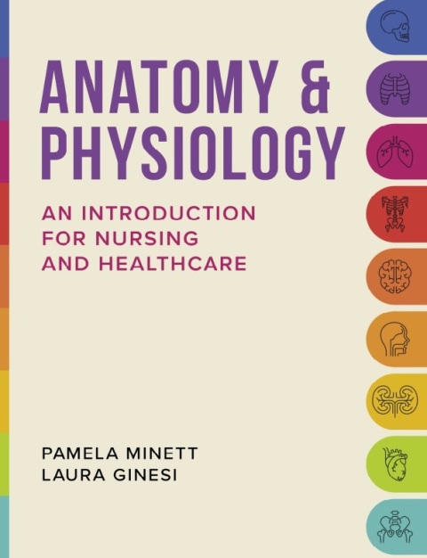 Anatomy & Physiology An introduction for nursing and healthcare 1st Edition.