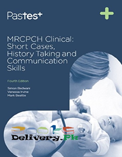 MRCPCH Clinical Short Cases, History Taking & Communication Skills.