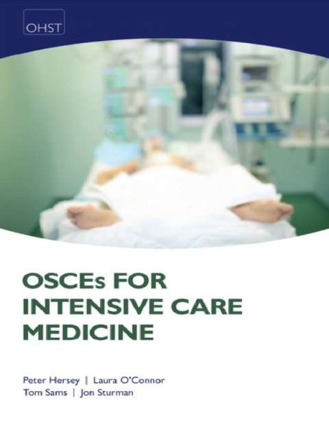 OSCEs for Intensive Care Medicine 1st Edition.