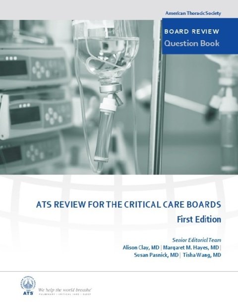 ATS Critical Care Board Review Question Book.