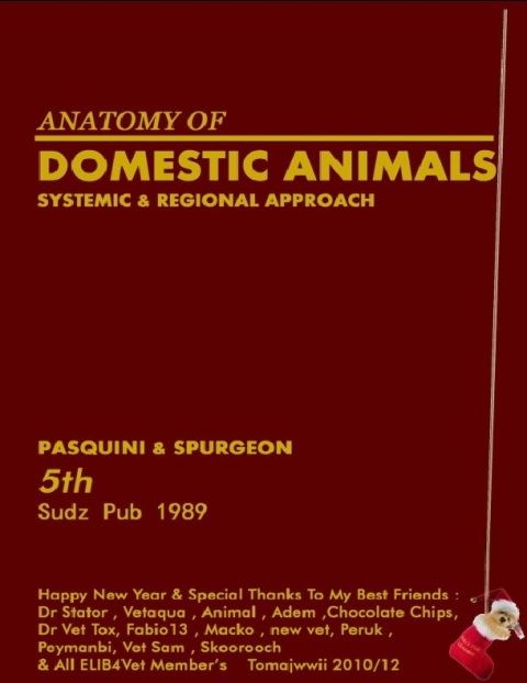 Anatomy of Domestic Animals Systemic & Regional Approach 5th Edition.