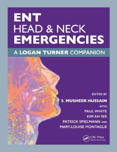 ENT, Head & Neck Emergencies A Logan Turner Companion 1st Edition.