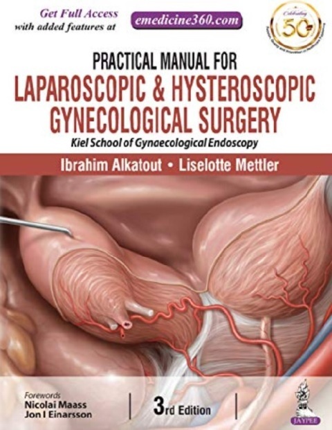 Practical Manual for Laparoscopic and Hysteroscopic Gynecological Surgery 3rd Edition.
