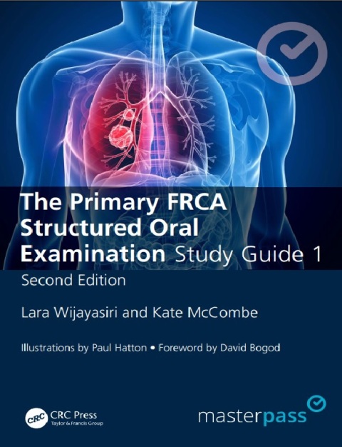 The Primary FRCA Structured Oral Exam Guide 1 (MasterPass) 2nd Edition.