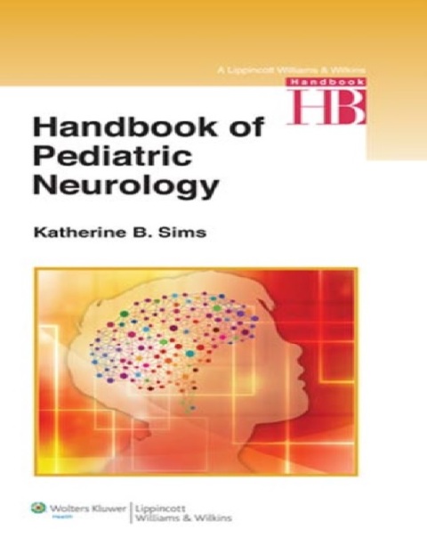 Handbook of Pediatric Neurology 1st Edition.