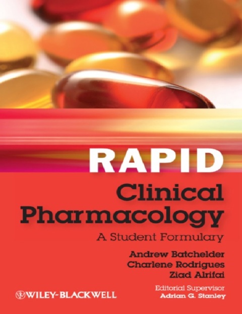 Rapid Clinical Pharmacology A Student Formulary 1st Edition.