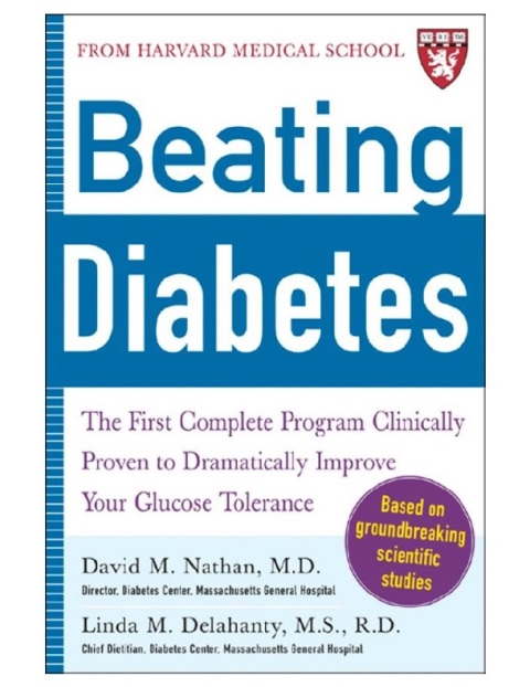 Beating Diabetes (A Harvard Medical School Book) Lower Your Blood Sugar, Lose Weight, and Stop Diabetes and Its Complications in Their Tracks.