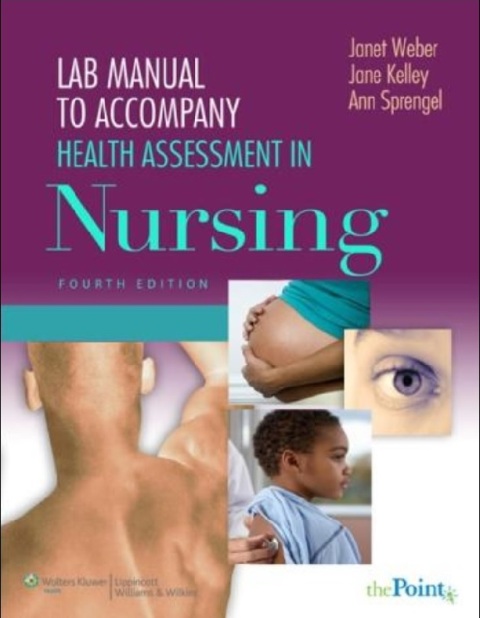 Lab Manual to Accompany Health Assessment in Nursing 4th edition.