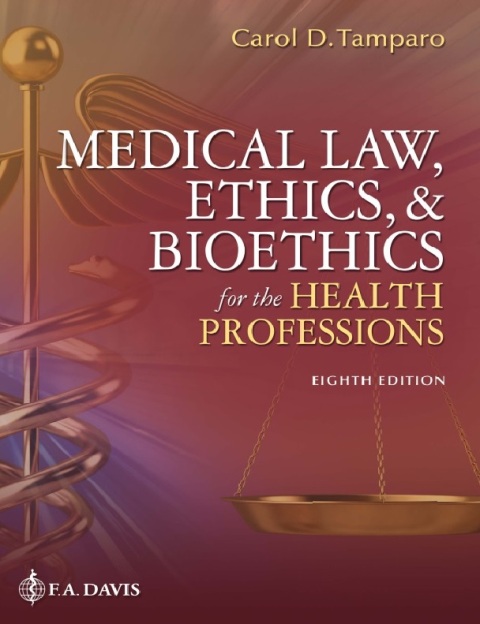 Medical Law, Ethics, & Bioethics for the Health Professions 8th Edition.
