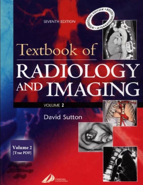 Textbook of Radiology and Imaging 2-Volume Set 7th Edition.