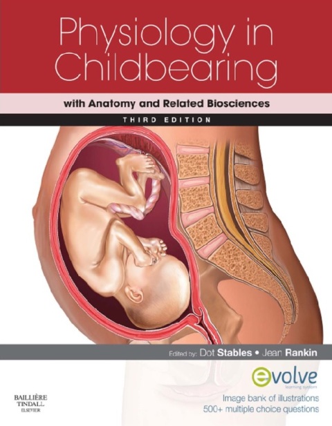 Physiology in Childbearing With Anatomy and Related Biosciences 3rd Edition.