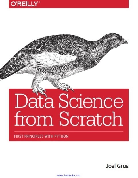Data Science from Scratch First Principles with Python 1st Edition.