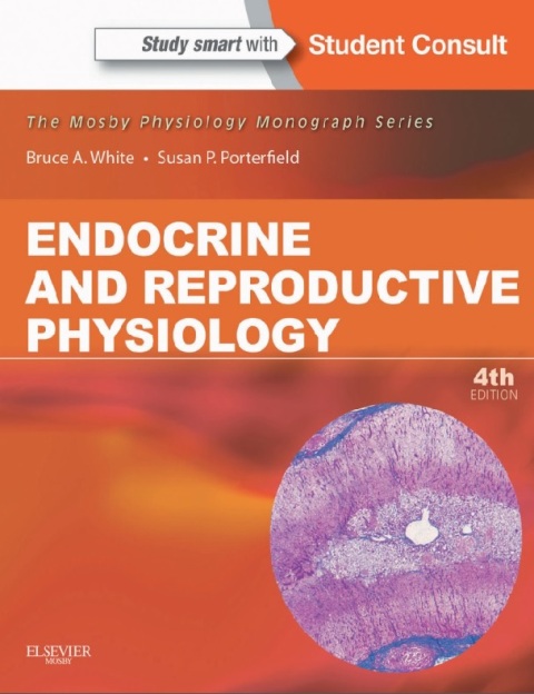 Endocrine and Reproductive Physiology Mosby Physiology Monograph Series (with Student Consult Online Access) (Mosby's Physiology Monograph) 4th Edition.