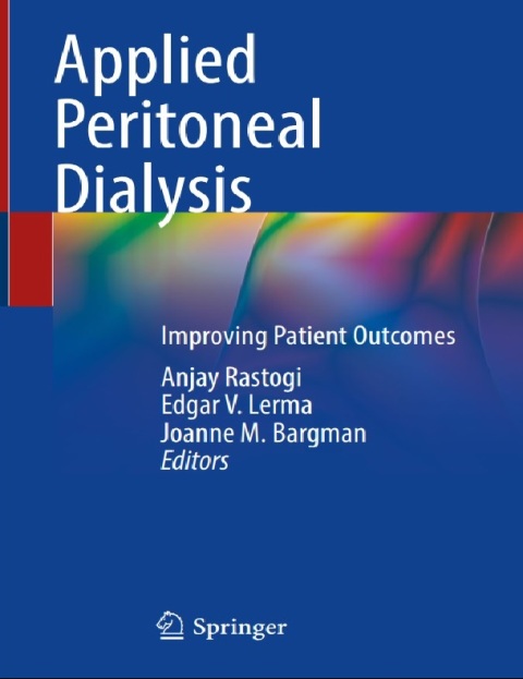Applied Peritoneal Dialysis Improving Patient Outcomes 1st ed. 2021 Edition.