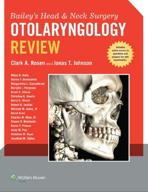 Bailey's Head and Neck Surgery - Otolaryngology Review (Bailey's Head & Neck Surgery) First Edition.