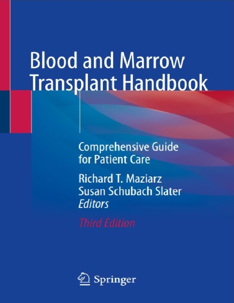 Blood and Marrow Transplant Handbook Comprehensive Guide for Patient Care 3rd edition.