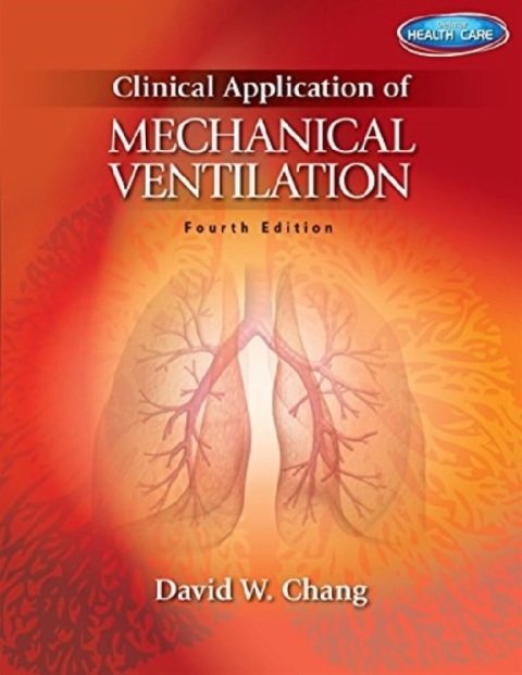 Clinical Application of Mechanical Ventilation 4th Edition.