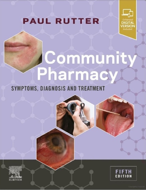 Community Pharmacy Symptoms, Diagnosis and Treatment 5th Edition.
