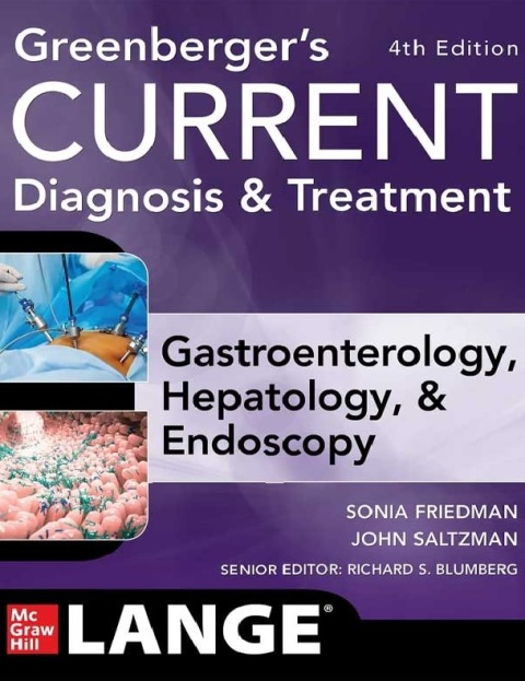 Greenberger's CURRENT Diagnosis & Treatment Gastroenterology, Hepatology, & Endoscopy, Fourth Edition 4th Edition.
