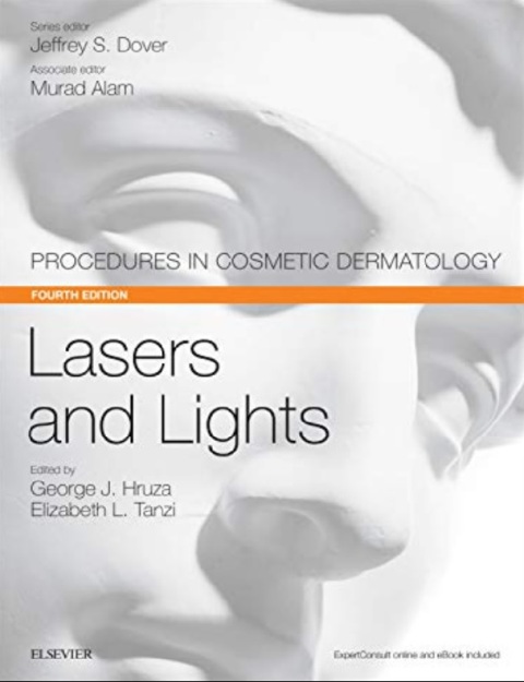 Lasers and Lights Procedures in Cosmetic Dermatology Series 4th Edition.