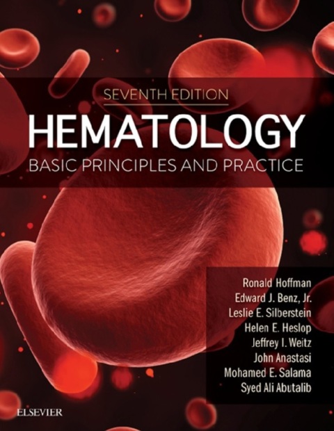 Hematology Basic Principles and Practice 7th Edition.