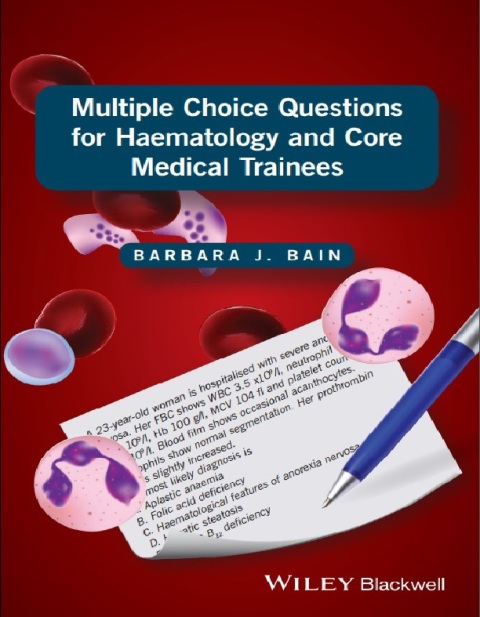 Multiple Choice Questions for Haematology and Core Medical Trainees.
