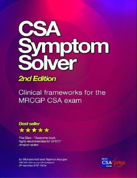 CSA Symptom Solver 2nd edition Clinical Frameworks for the MRCGP CSA Exam.