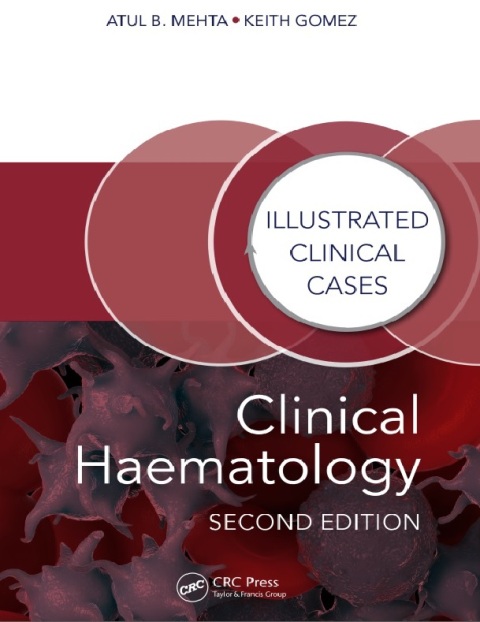 Clinical Haematology Illustrated Clinical Cases 2nd Edition.