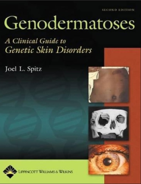 Genodermatoses A Clinical Guide to Genetic Skin Disorders Second Edition.