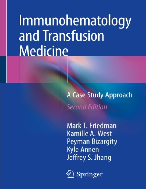 Immunohematology and Transfusion Medicine A Case Study Approach 2nd ed. 2018 Edition.