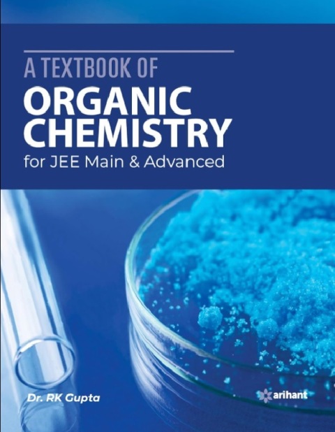 A Textbook of Organic Chemistry for JEE Main and Advanced 2020 (Old Edition).