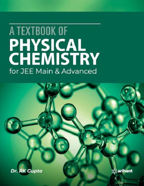 A Textbook of Physical Chemistry for JEE Main and Advanced 2020 (Old Edition).