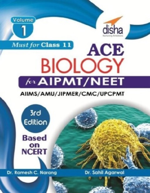 ACE Biology for AIPMT NEET AIIMS AFMC JIPMER CMC UPCPMT Medical Entrance Exam Vol. 1 (class 11) 3rd Edition.