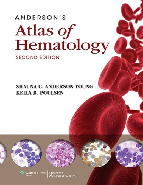 Anderson's Atlas of Hematology 2nd Edition.
