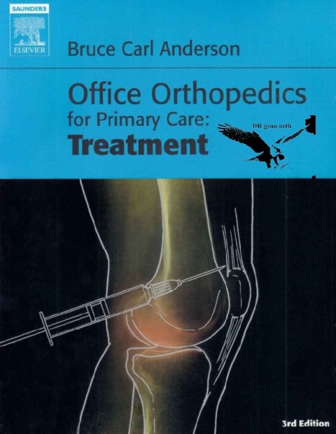 Office Orthopedics for Primary Care Treatment 3rd Edition.