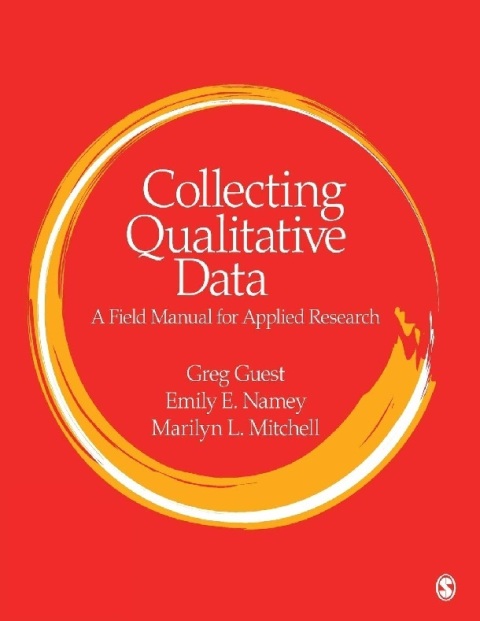 Collecting Qualitative Data A Field Manual for Applied Research 1st Edition.