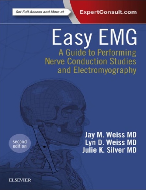 Easy EMG A Guide to Performing Nerve Conduction Studies and Electromyography 2nd Edition.