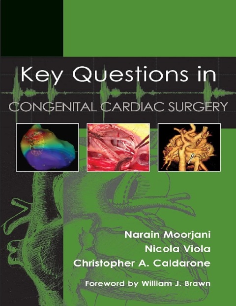Key Questions in Congenital Cardiac Surgery 1st Edition.