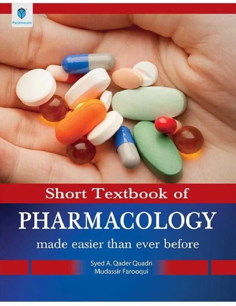 SHORT TEXTBOOK OF PHARMACOLOGY MADE EASIER THAN EVER BEFORE.