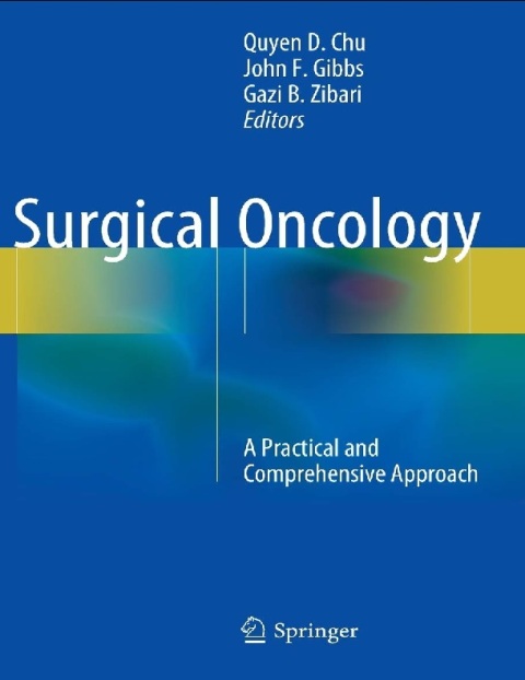 Surgical Oncology A Practical and Comprehensive Approach 2015th Edition.