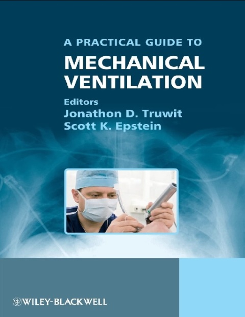 A Practical Guide to Mechanical Ventilation.