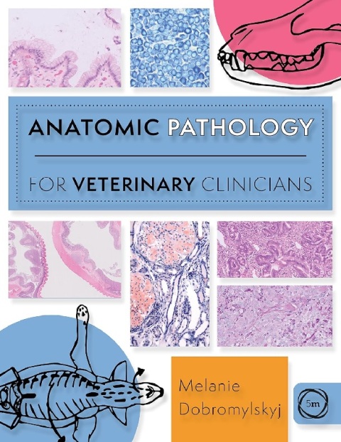 Anatomic Pathology for Veterinary Clinicians.