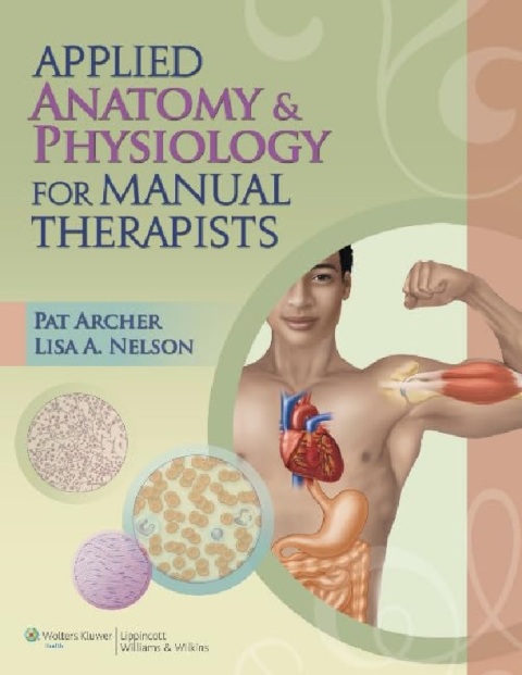 Applied Anatomy & Physiology for Manual Therapists.