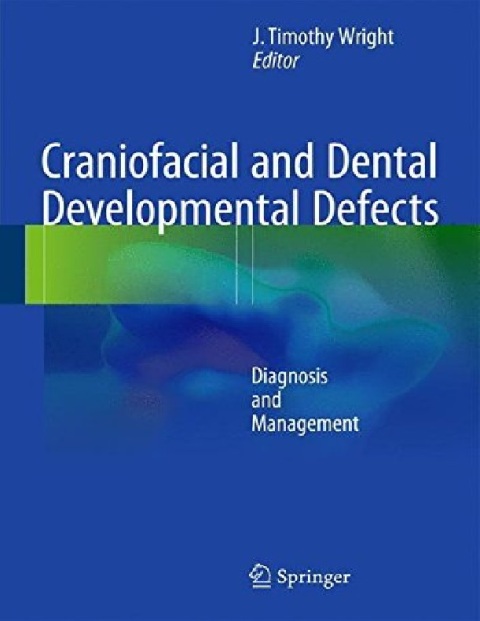 Craniofacial and Dental Developmental Defects Diagnosis and Management.