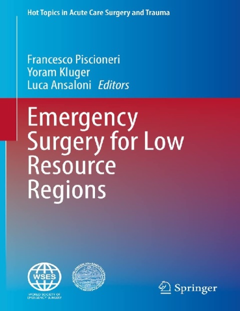 Emergency Surgery for Low Resource Regions (Hot Topics in Acute Care Surgery and Trauma).