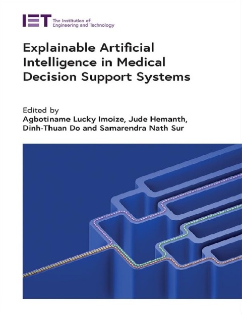 Explainable Artificial Intelligence in Medical Decision Support Systems (Healthcare Technologies).