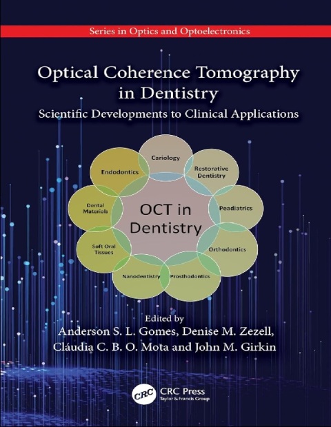 Optical Coherence Tomography in Dentistry Scientific Developments to Clinical Applications (Series in Optics and Optoelectronics).