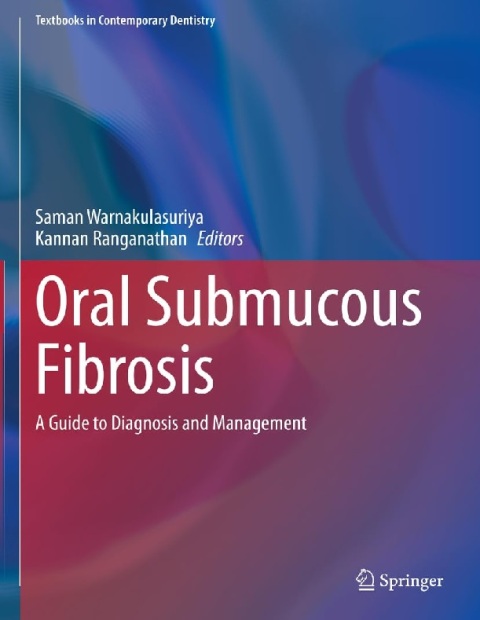 Oral Submucous Fibrosis A Guide to Diagnosis and Management (Textbooks in Contemporary Dentistry).